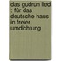 Das Gudrun Lied : für das deutsche Haus in freier Umdichtung
