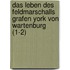 Das Leben Des Feldmarschalls Grafen York Von Wartenburg (1-2)
