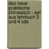 Das Neue Praktische Chinesisch - Set Aus Lehrbuch 3 Und 4 Cds