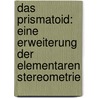 Das Prismatoid: Eine Erweiterung Der Elementaren Stereometrie door Theodor Wittstein