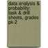 Data Analysis & Probability: Task & Drill Sheets, Grades Pk-2