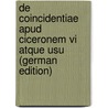 De Coincidentiae Apud Ciceronem Vi Atque Usu (german Edition) door Lattmann Hermann