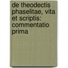 De Theodectis Phaselitae, vita et scriptis: Commentatio prima by Friedrich Traugott Märcker Karl