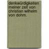 Denkwürdigkeiten meiner Zeit von Christian Wilhelm von Dohm. door Christian Wilhelm Von Dohm