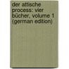 Der Attische Process: Vier Bücher, Volume 1 (German Edition) door Friedrich Schömann Georg