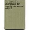 Der Einfluss Des Alkohols Auf Den Organismus (German Edition) by Rosenfeld Georg