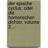 Der Epische Cyclus: Oder Die Homerischen Dichter, Volume 2... door F[Riedrich] G[Ottlieb] Welcker