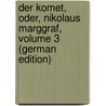 Der Komet, Oder, Nikolaus Marggraf, Volume 3 (German Edition) door Paul Jean