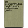 Der Literatur(ver)führer, Band 2: Johann Wolfgang von Goethe door Elisabeth Bohm