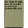 Der junge Goethe, zum Besten des strassburger Goethe-Denkmals door Weissenfels