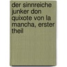 Der sinnreiche Junker Don Quixote von la Mancha, Erster Theil by Miguel de Cervantes Saavedra