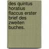 Des Quintus Horatius Flaccus erster Brief des zweiten Buches. door Quintus Horatius Flaccus