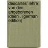 Descartes' Lehre Von Den Angeborenen Ideen . (German Edition) door Onbekend