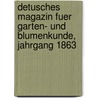 Detusches Magazin fuer Garten- und Blumenkunde, Jahrgang 1863 by Wilhelm Neubert
