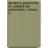 Deutsche Geschichte Im Zeitalter Der Reformation, Volume 3...