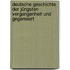 Deutsche geschichte der jüngsten vergangenheit und gegenwart
