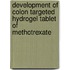 Development of Colon Targeted Hydrogel Tablet of Methotrexate
