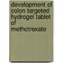 Development of Colon Targeted Hydrogel Tablet of Methotrexate