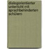 Dialogorientierter Unterricht mit sprachbehinderten Schülern