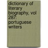 Dictionary of Literary Biography, Vol 287: Portuguese Writers door Richard Layman