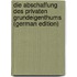 Die Abschaffung Des Privaten Grundeigenthums (German Edition)