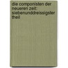 Die Componisten der Neueren Zeit: siebenunddreissigster Theil door William Neumann