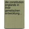 Die Constitution Englands In Ihrer Genetischen Entwicklung... door Jean Louis De Lolme