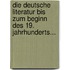 Die Deutsche Literatur Bis Zum Beginn Des 19. Jahrhunderts...