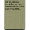 Die Essbaren Schwämme Des Oesterreichischen Kaiserstaates... by Leopold Trattinnick
