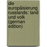 Die Europäisierung Russlands: Land Und Volk (German Edition) door Brückner Alexander