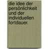 Die Idee der Persönlichkeit und der individuellen Fortdauer. by Immanuel Hermann Von Fichte