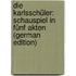 Die Karlsschüler: Schauspiel in Fünf Akten (German Edition)