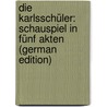 Die Karlsschüler: Schauspiel in Fünf Akten (German Edition) by Laube Heinrich