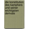 Die Konstitution Des Kamphers Und Seiner Wichtigsten Derivate by Ossian Aschan