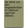 Die Lehre Von Den Kegelsehnitten Im Altertum (German Edition) door G. Zeuthen H