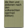 Die Liten Und Aldionen Nach Den Volksrechten (German Edition) by Boos Heinrich