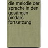 Die Melodie der Sprache in den Gesängen Pindars; Fortsetzung door Perathoner