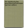 Die Regulierung Des Geschelechtverhaltnisses (German Edition) door Dusing Carl