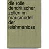 Die Rolle dendritischer Zellen im Mausmodell der Leishmaniose door Nancy Brewig