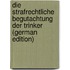 Die Strafrechtliche Begutachtung Der Trinker (German Edition)