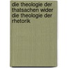 Die Theologie Der Thatsachen Wider Die Theologie Der Rhetorik door August Friedrich C. Vilmar