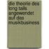 Die Theorie Des  Long Tails  Angewendet Auf Das Musikbusiness