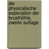 Die physicalische Exploration der Brusthöhle, Zweite Auflage door C.D. Leichsenring