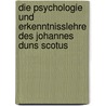 Die psychologie und erkenntnisslehre des Johannes Duns Scotus door Michael L. Werner