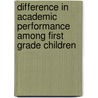 Difference in Academic Performance Among First Grade Children by Damtew Darza