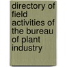 Directory of Field Activities of the Bureau of Plant Industry by United States Bureau of Industry