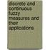 Discrete and Continuous Fuzzy Measures and Their Applications