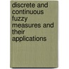 Discrete and Continuous Fuzzy Measures and Their Applications by R.K. Tuli