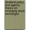 Dividend Policy and Agency Theory on Emerging Stock Exchanges door Duha Al-Kuwari