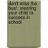 Don't Miss The Bus!: Steering Your Child To Success In School